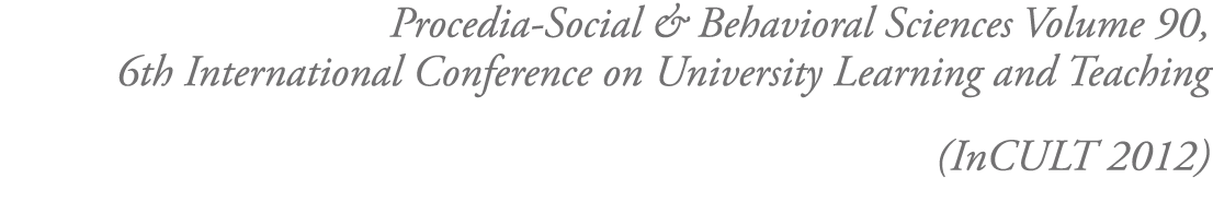 Procedia-Social & Behavioral Sciences Volume 90, 6th International Conference on University Learning and Teaching (In   